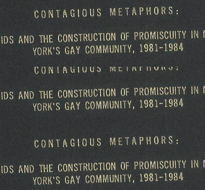 Contagious metaphors : AIDS and the construction of promiscuity in New York’s Gay Community, 1981-1984 / Anthony Smith (2016)