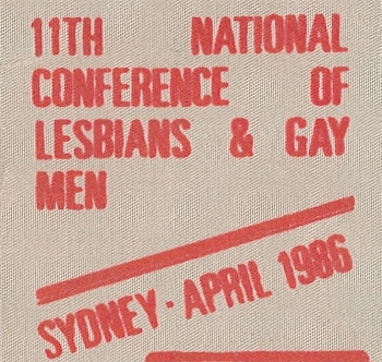 11th National Conference of Lesbians and Gay Men, Sydney, April 1986 [ribbon], Badge Collection
