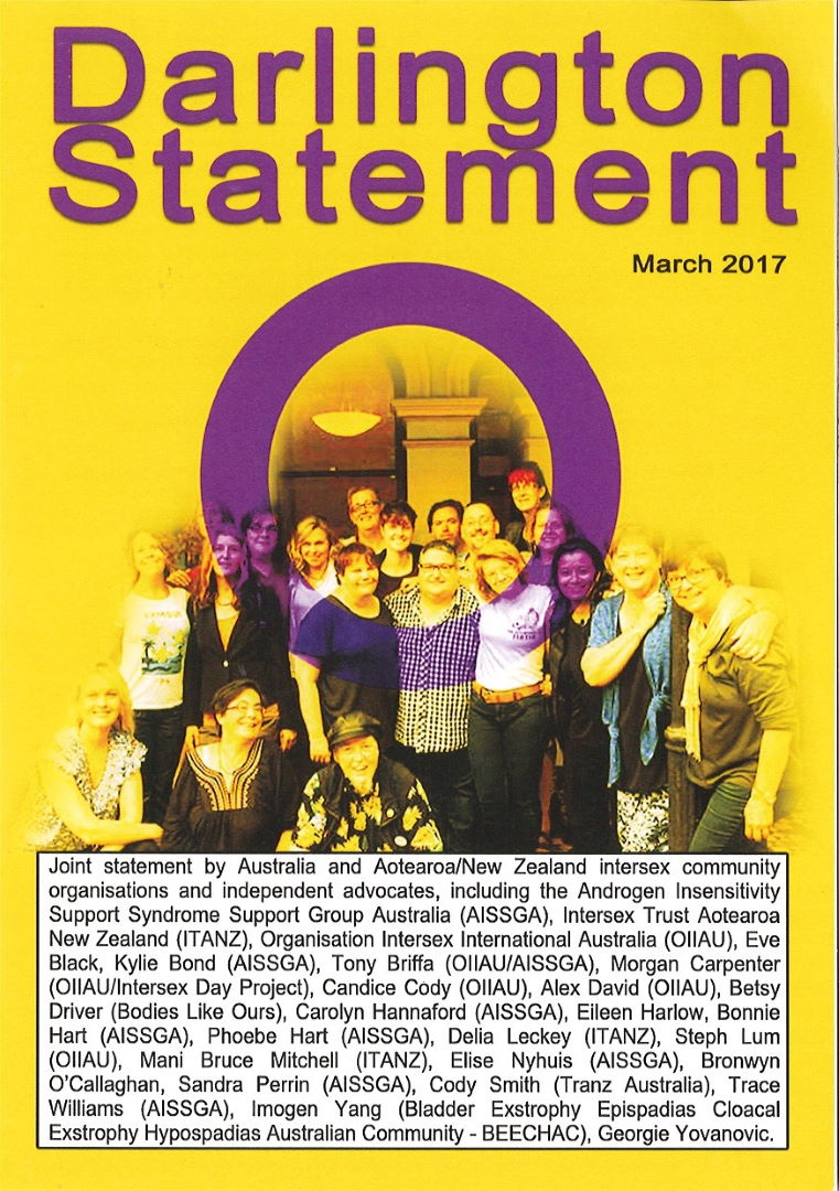 Darlington statement: Joint consensus statement from the intersex community retreat in Darlington / Eve Black, et al ([Sydney: Androgen Insensitivity Support Syndrome Support Group Australia (AISSGA), Intersex Trust Aotearoa New Zealand (ITANZ), Organisation Intersex International Australia (OIIAU), Bladder Exstrophy Epispadias Cloacal Exstrophy Hypospadias Australian Community – BEECHAC], March 2017)