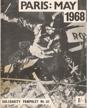 Paris : May 1968 – Maurice Brinton (Bromley, United Kingdom : Solidarity, [1968])