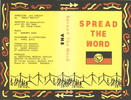 Spread the word  Tracey Moffat (director) (Sydney Aboriginal Medical Service Redfern Co-operative Ltd, 1987)