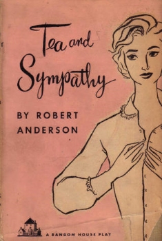 Tea and Sympathy / Robert Anderson (London, UK : Random House, 1953), Book Collection