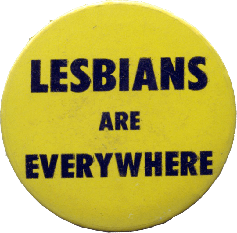 Lesbians are everywhere (c.1970s) Badge Collection, 4-30-07