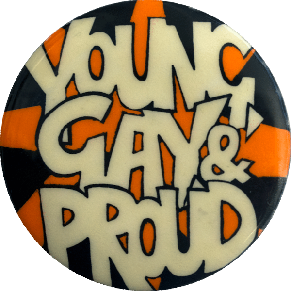 Young, Gay & Proud - Adam Carr (designer) (Melbourne : Gay Teachers and Students Group, c.1978), Badge Collection, 04-36-01